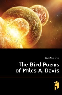 Les poèmes d'oiseaux de Miles A. Davis