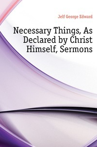 Coisas necessárias, conforme declarado pelo próprio Cristo, sermões
