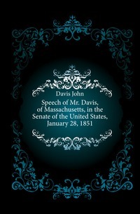 Projev Mr. Davis, z Massachusetts, v Senátu Spojených států, 28. ledna 1851