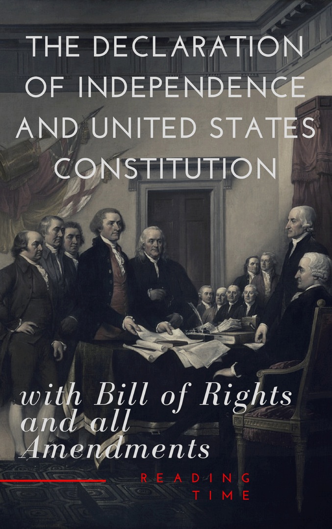 Självständighetsförklaringen och USA: s konstitution med rättighetsförklaring och alla ändringar (kommenteras)