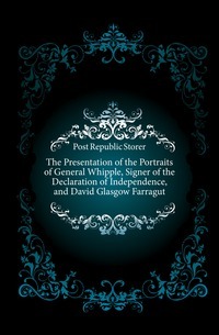 La presentazione dei ritratti del generale Whipple, firmatario della Dichiarazione di Indipendenza, e di David Glasgow Farragut