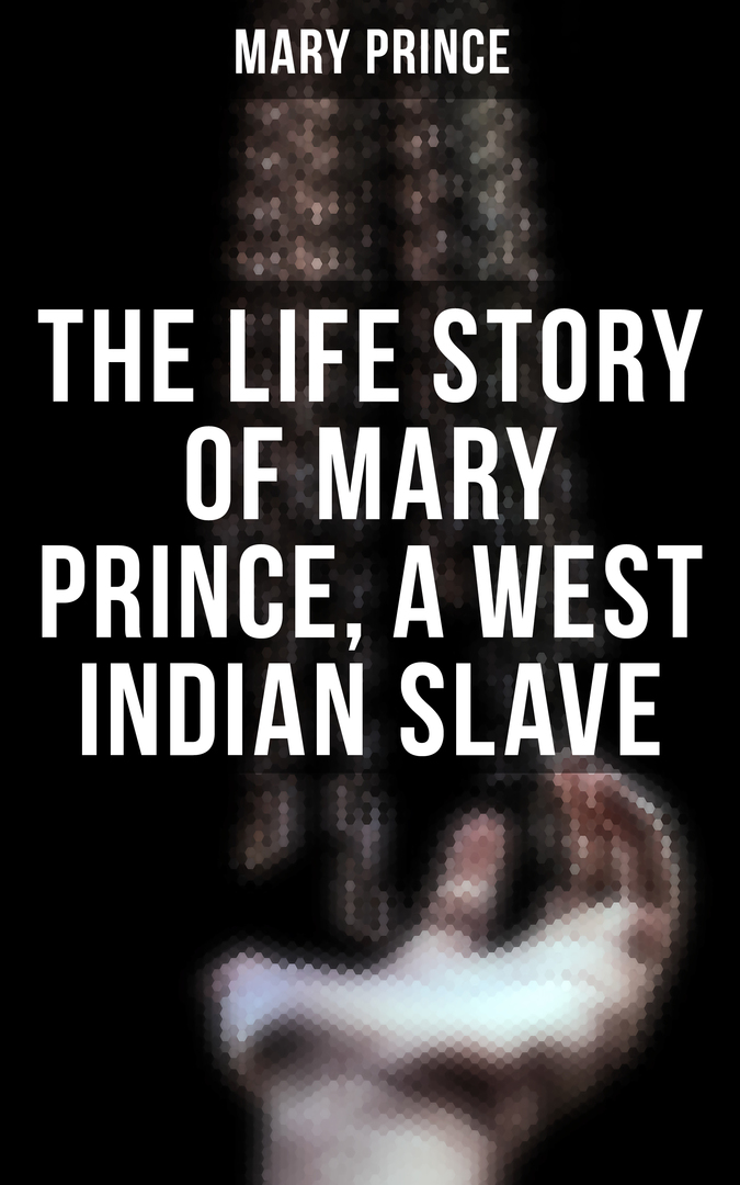 Lääne -India orja Mary Prince'i elulugu
