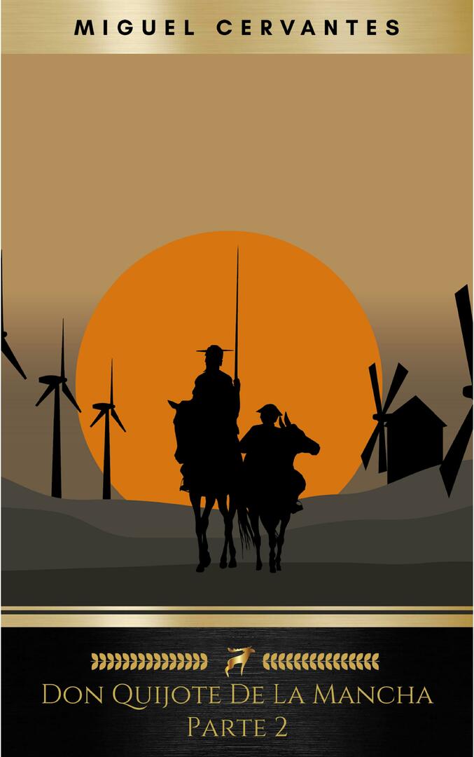 Segunda parte del ingegnoso caballero don Quijote de la Mancha: Volume 2 (El Quijote)