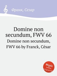 Domine non secundum, FWV 66