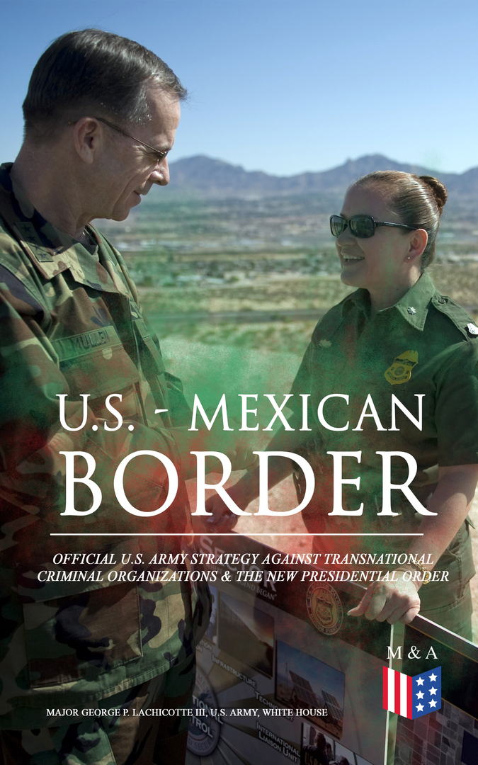 ASV - Meksikas robeža: Oficiālā ASV Armijas stratēģija pret starptautiskām noziedzīgām organizācijām # un # Jaunā prezidenta kārtība