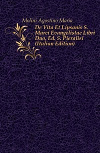 De Vita ja Lipsanis S. Marci Evangelistae Libri Duo, toim. S. Pieralisi (italialainen painos)