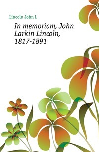 Till minne, John Larkin Lincoln, 1817-1891