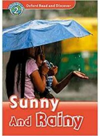 Oxford Read and Discover. Level 2. Sunny and Rainy with MP3 download