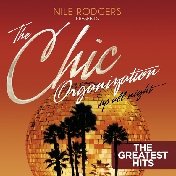 Ljud -CD Nile Rodgers presenterar The Chic Organization - Up All Night (The Greatest Hits)