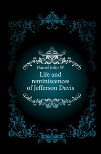 Life and reminiscences of Jefferson Davis