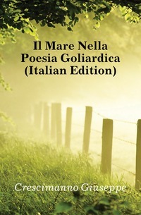 Il Mare Nella Poesia Goliardica (italiensk utgåva)