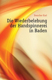 Die Wiederbelebung der Handspinnerei w Badenii