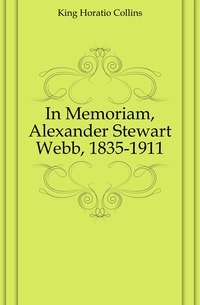 Muistiossa Alexander Stewart Webb, 1835-1911