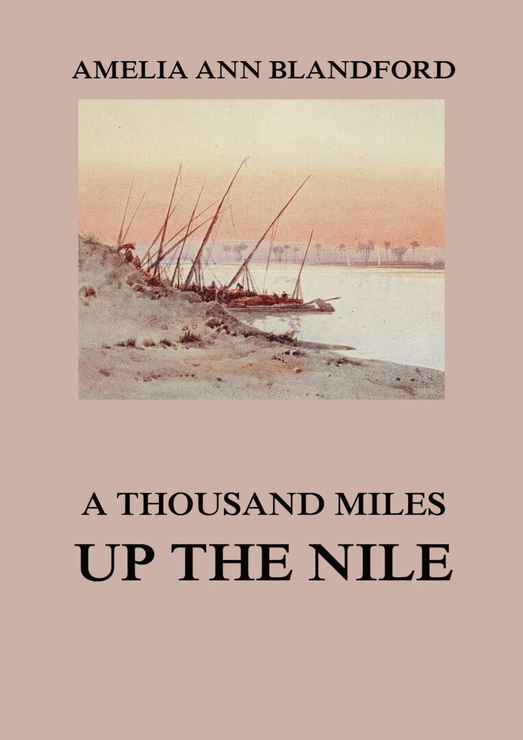 Tausend Meilen den Nil hinauf