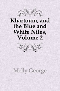 Khartum und der blaue und weiße Nil, Band 2
