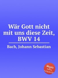 Ha nem Isten lenne velünk ebben az időben, BWV 14