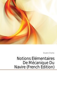 Jēdzieni Elementaires De Mecanique Du Navire (franču izdevums)