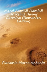 Marci Antonii Flaminii De Rebus Divinis Carmina (rumunské vydanie)