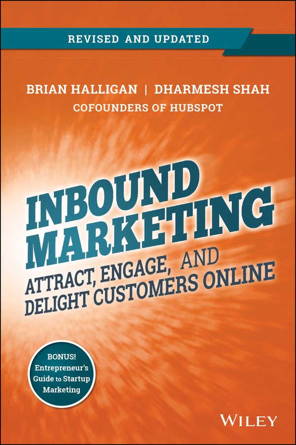 Inbound Marketing, revisado y actualizado. Atraiga, involucre y deleite a los clientes en línea