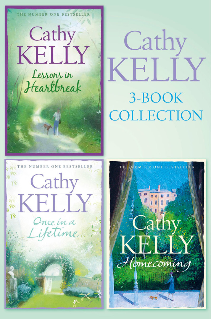 Cathy Kelly 3-Book Collection 1: Lessen in Heartbreak, Once in a Lifetime, Homecoming